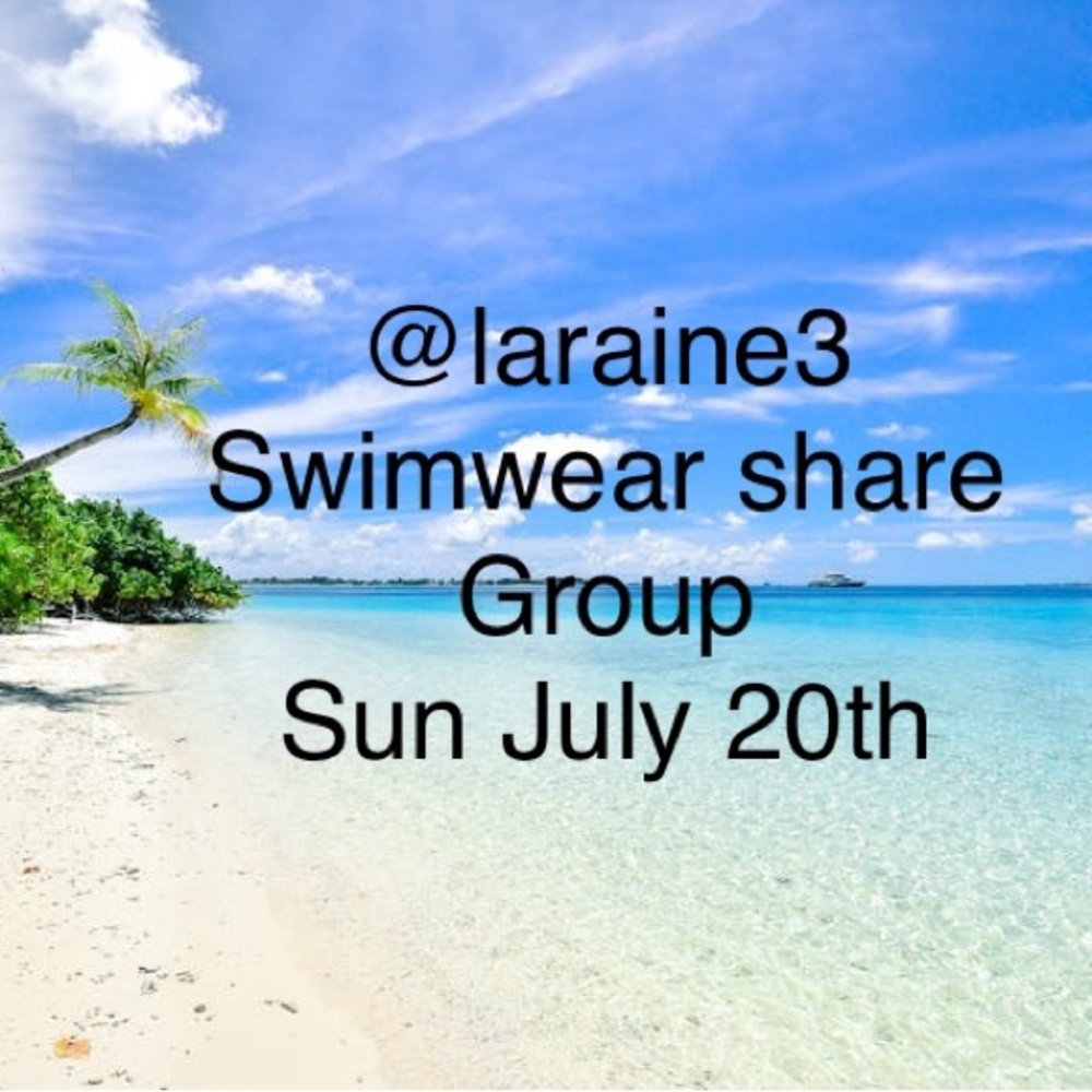 Sun july 20th swimwear share group